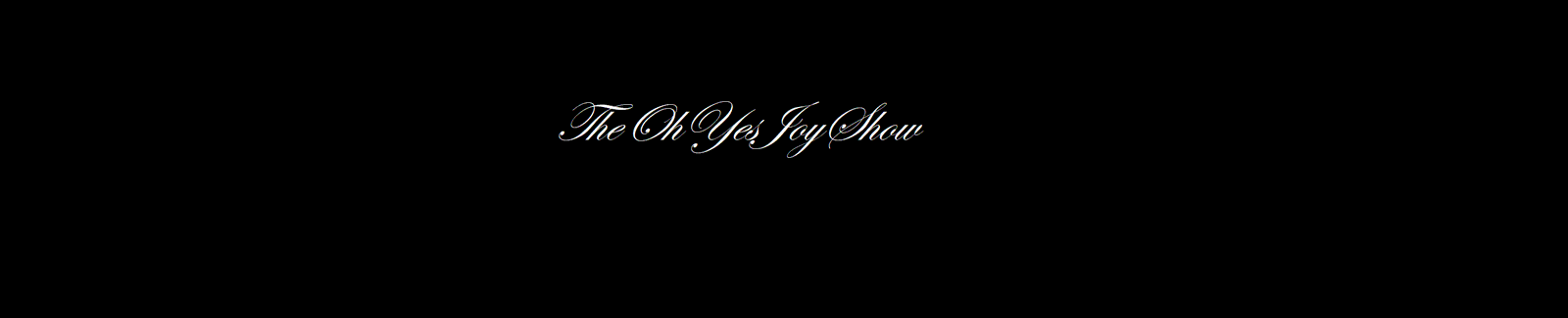 Banner of theohyesjoyshow